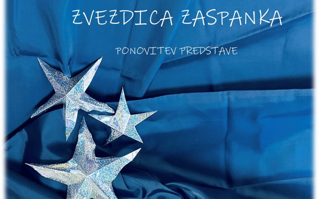 PONOVITEV predstave ZVEZDICA ZASPANKA